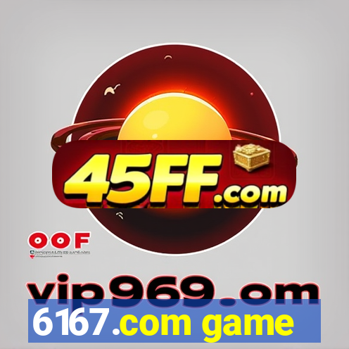 6167.com game